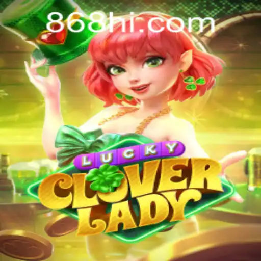 Descubra o Fascinante Mundo de LuckyCloverLady no 868BET.COM