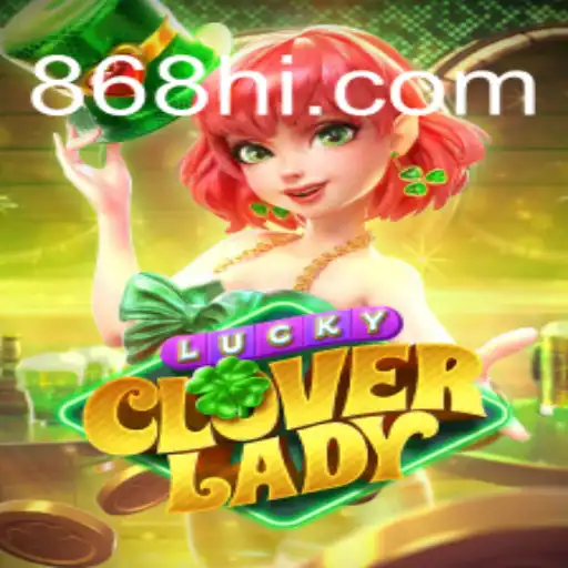 Descubra o Fascinante Mundo de LuckyCloverLady no 868BET.COM